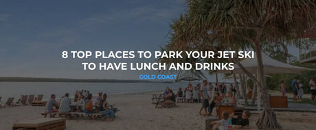 TOP 8 PLACES TO PARK YOUR JETSKI  TO HAVE LUNCH & DRINKS | GOLD COAST